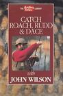 Catch Roach, Rudd And Dace ("Angling Times" Library)-John Wilson