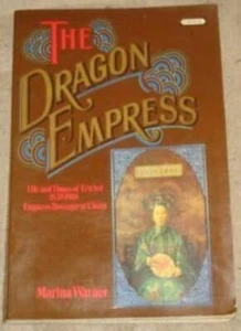 The Dragon Empress : Life and Times of Tz'u-Hsi, 1835-1908, Empress Dowager of - Picture 1 of 1