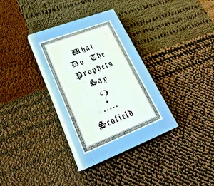 What Do The Prophets Say? by C I Scofield (HB w/DJ) FAST SHIPPING - Picture 1 of 3