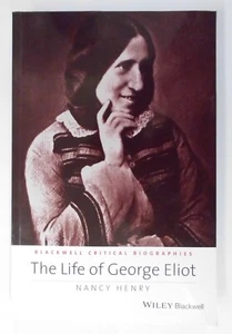 Das Leben des George Eliot, Eine kritische Biographie von Nancy Henry - Wiley Blackwell - Bild 1 von 2