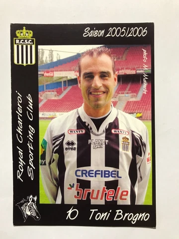 TONI BROGNO-RCSC Charleroi 05/06-7 Caps BELGIUM-official Club Card-unsigned Cover