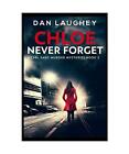 Chloe - Never Forget, Dan Laughey