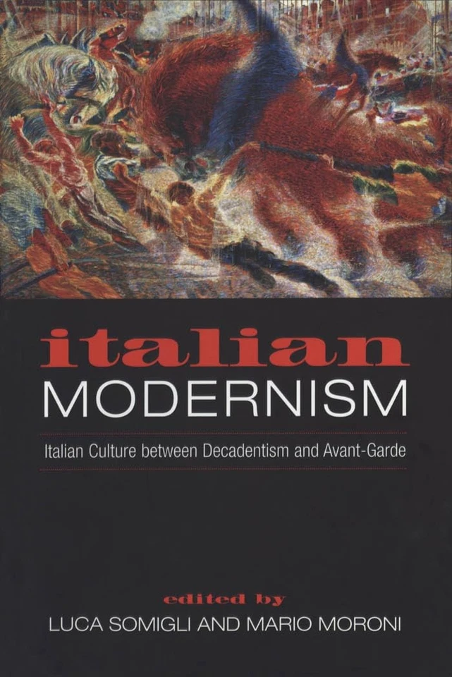 Italian Modernism: Italian Culture between Decadentism and Avant - Image 1 of 1