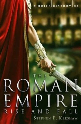 A Brief History of the Roman Empire (Brief Histories) by Kershaw, Dr Stephen The - Image 1 of 2