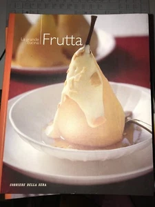 LA GRANDE CUCINA, FRUTTA - CORRIERE DELLA SERA - Foto 1 di 1