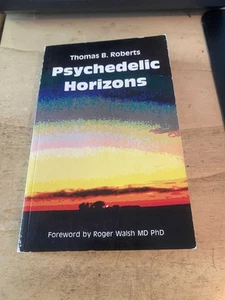Thomas B. Roberts: Psychedelic Horizons 2006 Very Good Hallucinogenic Drugs PB - Picture 1 of 1