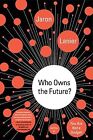 Who Owns the Future? by Lanier, Jaron | Book | condition good