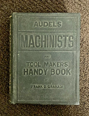 Vintage Audels Machinists And Tool Makers Handy Book 1941 by Frank D. Graham - Image 1 of 4