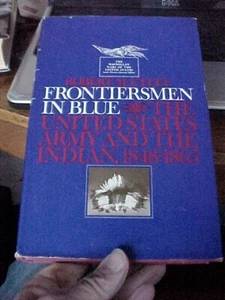 FRONTIERSMEN IN BLUE: US ARMY and the INDIAN, 1848-1865 by Utley (1973 - Picture 1 of 4