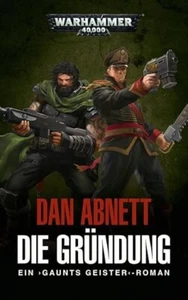 Warhammer 40.000 - Die Gründung: Gaunts Geister Broschiert – 5. März 2020 - Bild 1 von 1