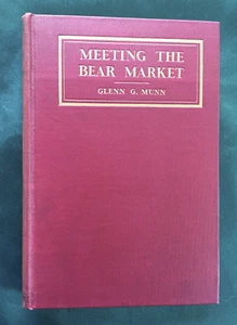 1930 Glenn G. Munn - MEETING THE BEAR MARKET - Stocks, Crash, Great Depression - Picture 1 of 10