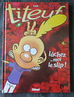TITEUF - ZEP-  Lachez-moi le slip + ex-libris signé n°144/350 - EO 08/2000 