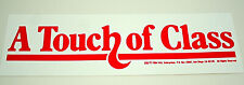 Vtg Campy Slogan Touch Of Class Funny Bumper Sticker New NOS 1984 H&L Enter.