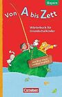 Von A bis Zett - Bayern: 1.-4. Jahrgangsstufe - Wrte... | Book | condition good