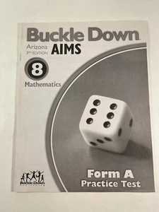 Buckle Down Arizona AIMS Grade 8 Mathematics Form A Practice Test 0783657404 - Picture 1 of 2