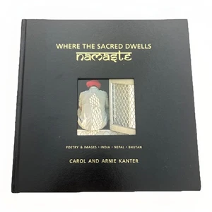 Where The Sacred Dwells Namaste Signed Carol And Arnie Kanter Poetry And Images - Picture 1 of 9