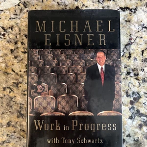 Michael Eisner Work in Progress Risking Failure, Surviving Success Tony Schwartz - Picture 1 of 4