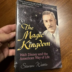 The Magic Kingdom : Walt Disney and the American Way of Life by Steven Watts... - Imagen 1 de 3