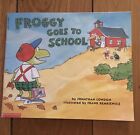 Froggy Goes To School - Paperback By London, Jonathan