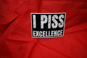 I Piss Excellence - Picture 1 of 1