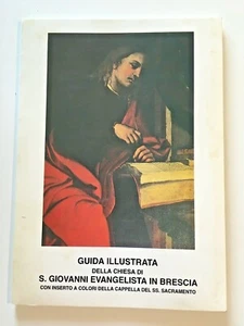 Brescia - GUIDA ILLUSTRATA DELLA CHIESA DI S. GIOVANNI EVANGELISTA IN BRESCIA - Picture 1 of 1