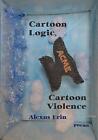 Cartoon Logic, Cartoon Violence, Alexus Erin,  Pap