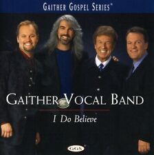 Gaither Vocal Band : I Do Believe CD