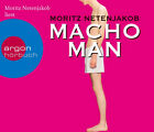 Macho Man Moritz Netenjakob gelesen vom Autor 2009 Argon 4 CD`s