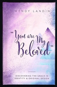 You are My Beloved by Wendy Landin Discovering the Grace in Identity & Original - Imagen 1 de 2