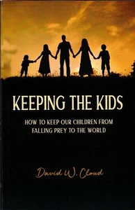 Keeping The Kids: How To Keep Our Children From Falling Prey, by David W. Cloud - Picture 1 of 2