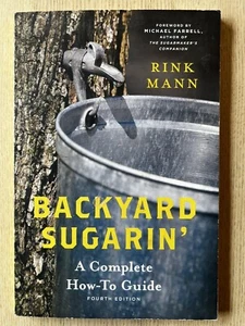 GOOD! Backyard Sugarin' : A Complete How-To Guide Michael, Mann, Rink - Picture 1 of 2