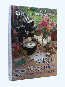 JENNIFER OWEN Signed Wildlife in the Garden, A Thirty-Year Study 2010 1st HB - Foto 1 di 7