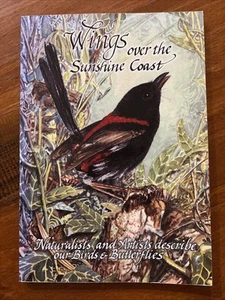 Wings Over The Sunshine Coast Naturalists & Artists Describe Birds & Butterflies - Picture 1 of 12