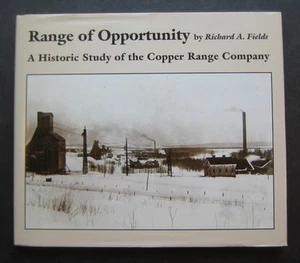 Range Of Opportunity: A Historic Study of the Copper Range Company by Fields - Photo 1 sur 9
