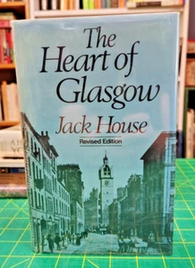 The Heart of Glasgow Jack House Revised Edition 1978 Hutchinson UK HC w/ DJ VG+ - Picture 1 of 10