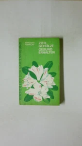 91651 Klaus Margraf ZIERGEHÖLZE GESUND ERHALTEN - Bild 1 von 1