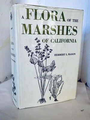 A Flora of the Marshes of California Herbert L. Mason HBDJ 1st/1st 1957 - Image 1 of 4