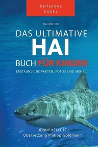 Hai Bcher Das Groe Hai-Buch fr Kinder: 100+ erstaunliche Fakten ?ber Haie, Fotos - Picture 1 of 1