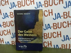 Der Geist des Westens: Eine Geschichte vom Guten und Bösen Römpp, Georg: - Bild 1 von 1