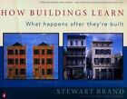 How Buildings Learn: What Happens After They're Built by Stewart Brand: New