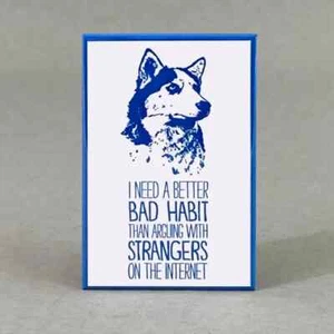 Arguing With Strangers - Funny Fridge Magnet  - Picture 1 of 1