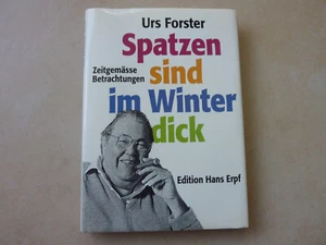 Urs Forster: Spatzen sind im Winter dick. Sammlerstück mit Widmung - Bild 1 von 3