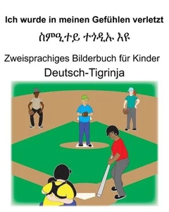 Deutsch-Tigrinja Ich wurde in meinen Gefhlen verletzt/ Zweisprachiges Bilderbuch - Picture 1 of 1