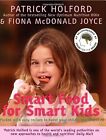 Smart Food for Smart Kids: Packed with easy recipes to boost your childs health 