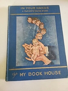 My Book House In Your Hands A Parents Guide Book 1951 8th Printing HC - Picture 1 of 16