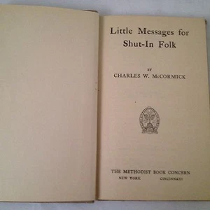 Little Messages for Shut-In Folk 1926 Hardcover Charles Wesley McCormick - Picture 1 of 7