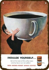 1960 SANKA COFFEE -Indulge Yourself- Vintage Look DECORATIVE REPLICA METAL SIGN - Picture 1 of 1