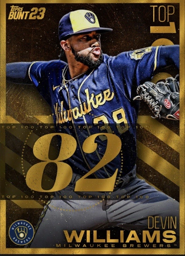 [DIGITAL] Topps Bunt - Devin Williams #82 - Top 100 23 S1 - Gold - Image 1 of 1