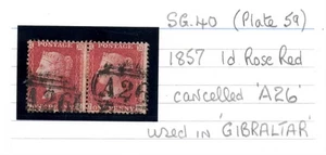 G.B. - SG. 40 ( Plate 59 ) : 1857 " 1d. Rose Red CANCELLED ' A26 ' Gibraltar - Picture 1 of 1