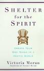Shelter for the Spirit: Create Your Own Haven in a Hectic World - GOOD